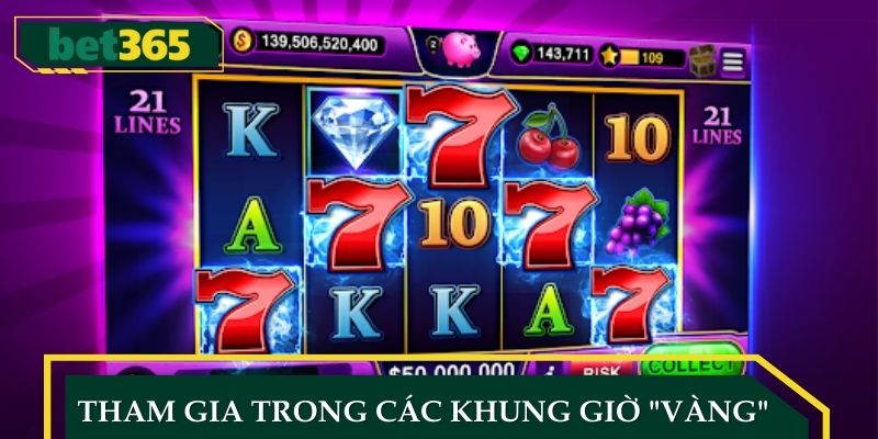 Tăng Cường Tham Gia Trong Các Khung Giờ "Vàng"
