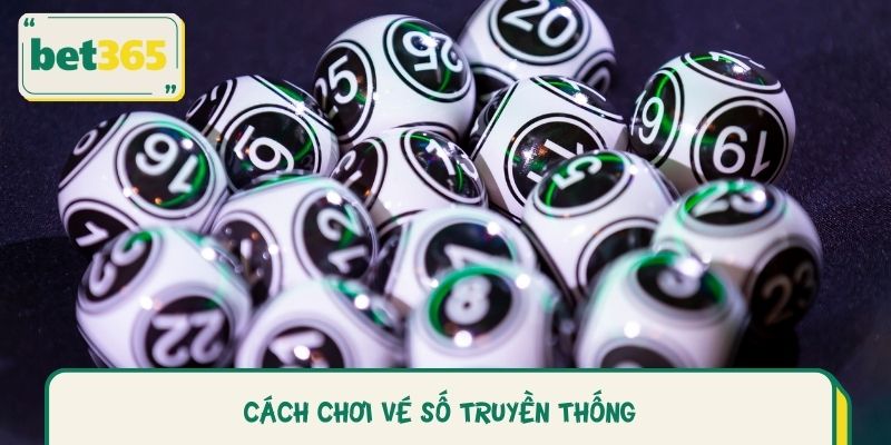 Cách chơi vé số truyền thống